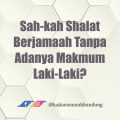 shalat berjamaah tanpa adanya makmum laki-laki