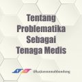 tentang problematika sebagai tenaga medis