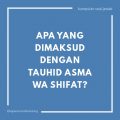 apa yang dimaksud dengan tauhid asma wa shifat 500
