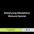 Khilaf yang Dibolehkan Menurut Syariat